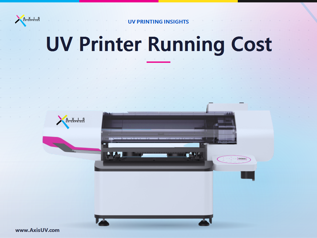 UV Printer Running Cost