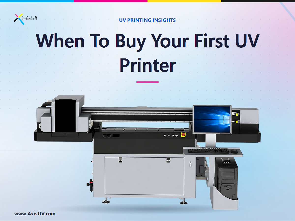 When Should You Buy Your First UV Printer? A Readiness Guide for Indian Business Owners