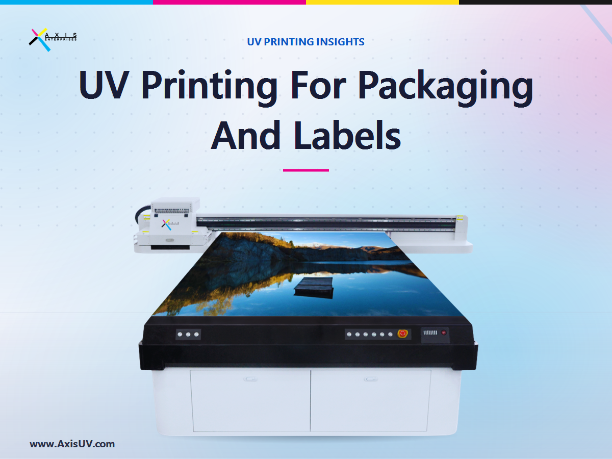 UV Printing For Packaging And Labels: What Indian Print And Product Businesses Should Know Before Buying