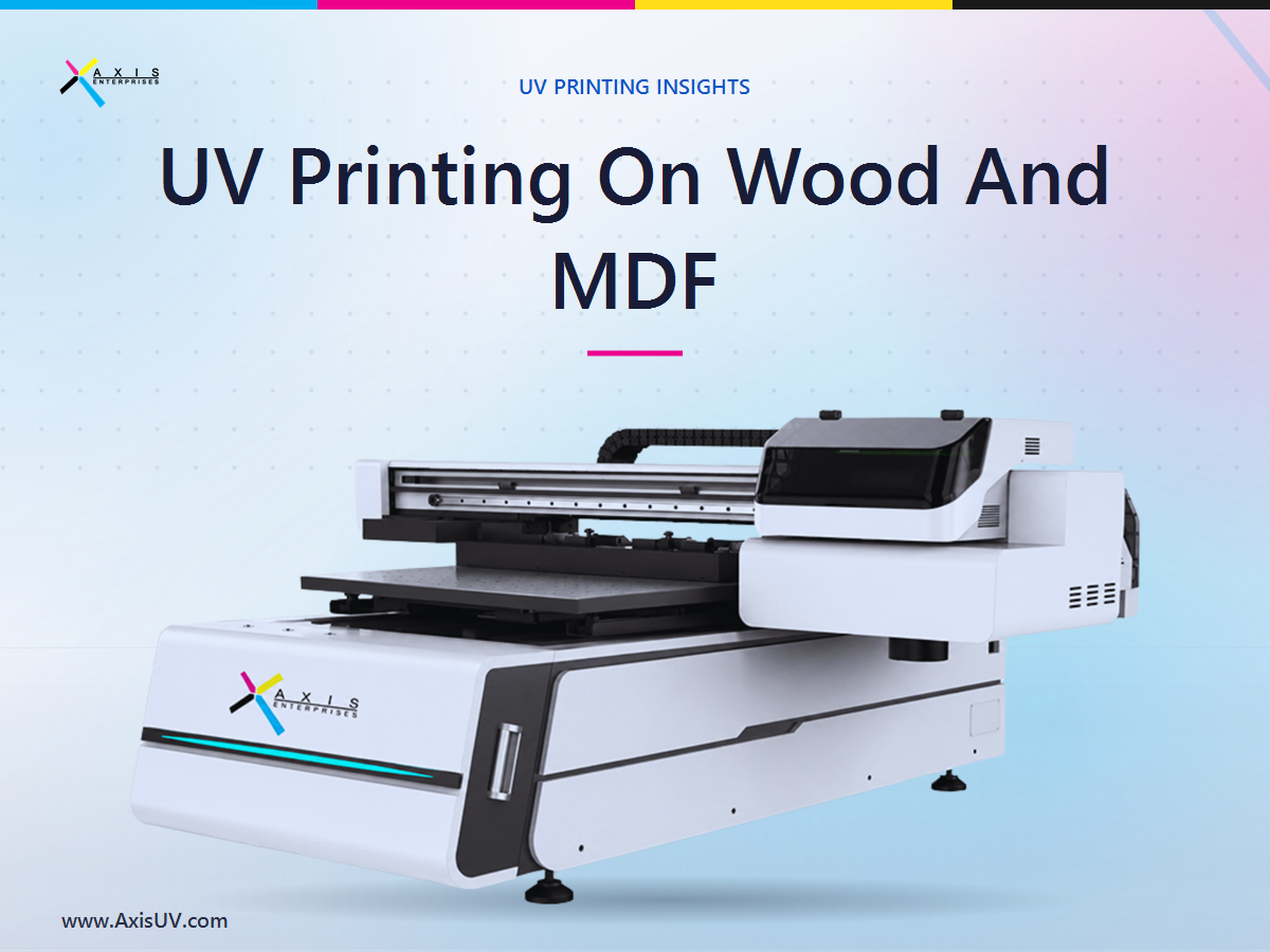 UV Printing on Wood and MDF: What Indian Businesses Should Know Before Buying a Machine