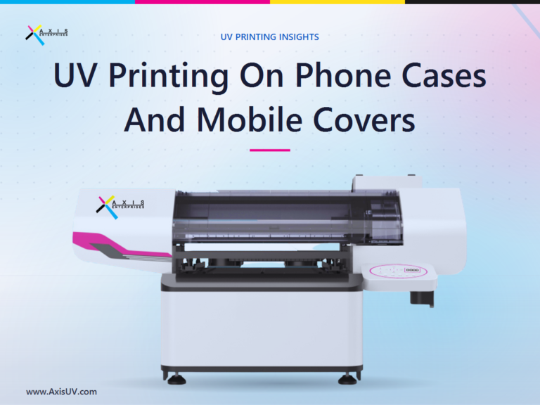 UV Printing on Phone Cases and Mobile Covers: A Practical Guide for Print Shops and Accessory Sellers