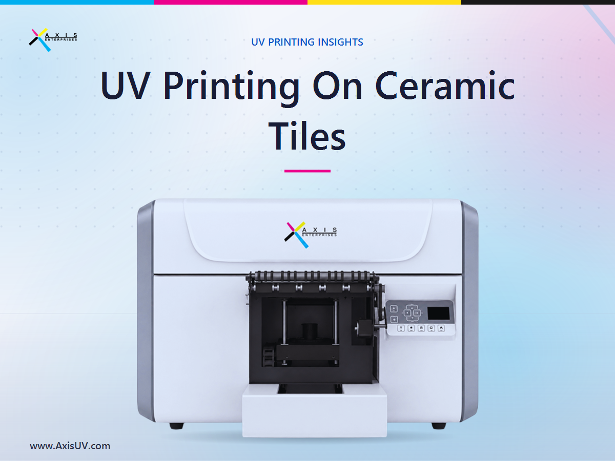 UV Printing on Ceramic Tiles: The Print Business Guide to a Fast-Growing Niche
