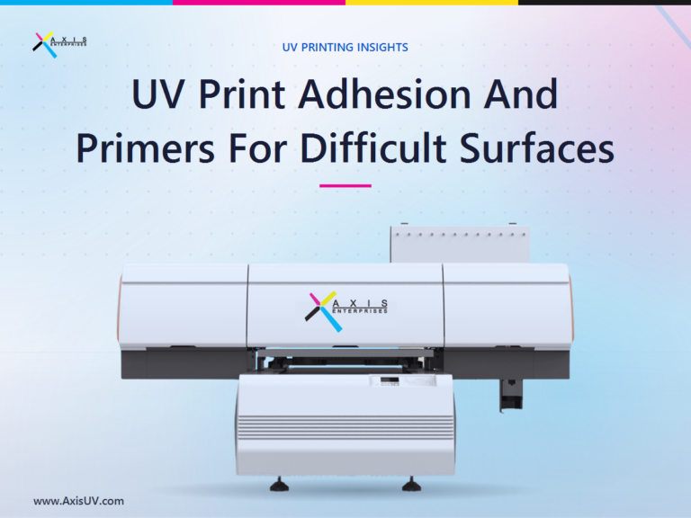 Why UV Prints Peel Or Scratch Off Some Surfaces, And How To Print So They Last