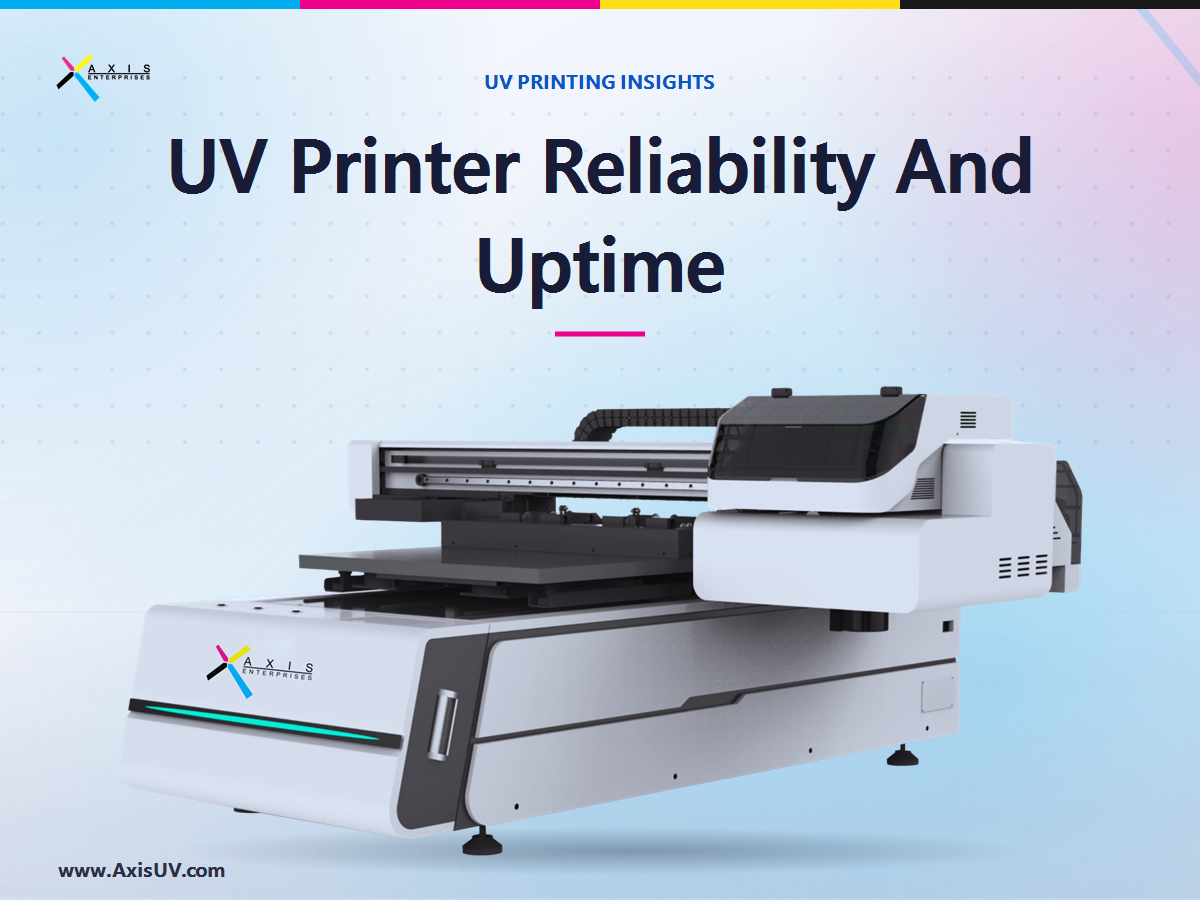 The Real Cost of a UV Printer Is Not the Price Tag: How to Judge Reliability, Uptime, and Support Before You Buy