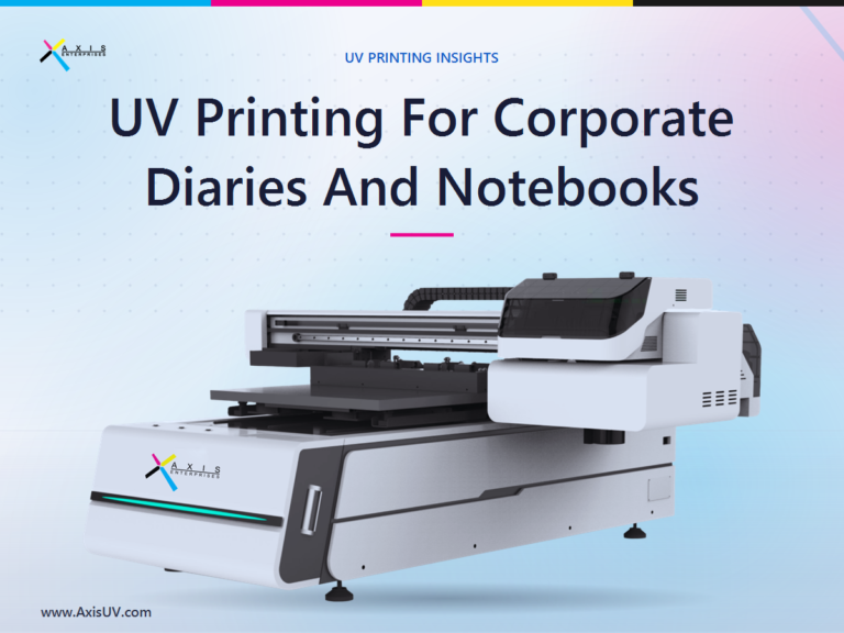 UV Printing for Corporate Diaries, Notebooks and Journals: The Margin Most Print Shops Are Leaving on the Table