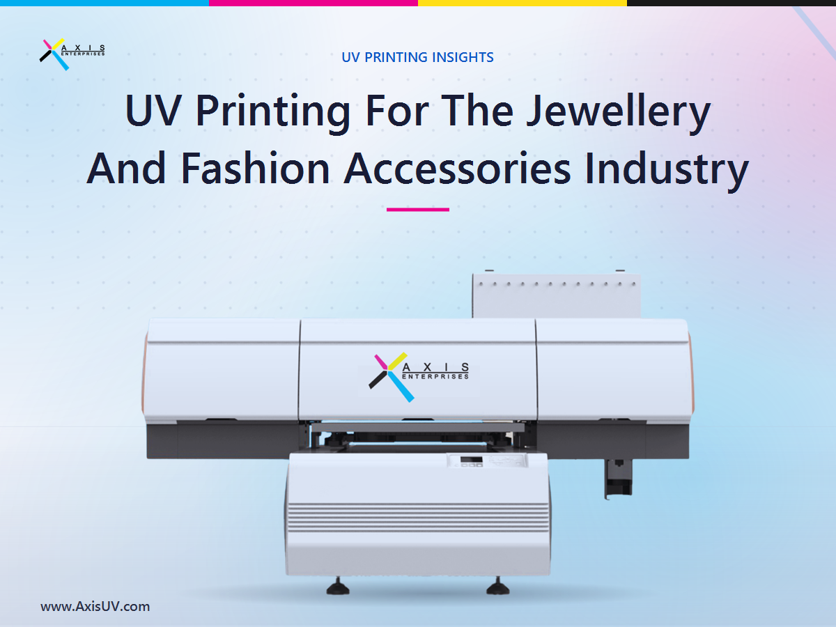 UV Printing for the Jewellery and Fashion Accessories Industry