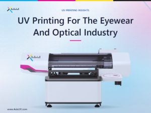 UV Printing For The Eyewear And Optical Industry