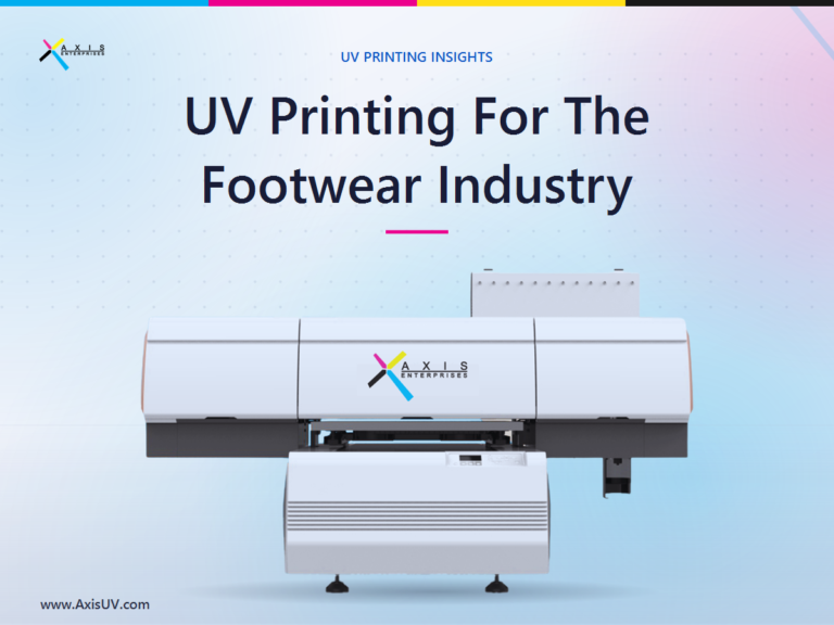 UV Printing For The Footwear Industry: A Practical Buyer's Guide For Indian Manufacturers And Brands