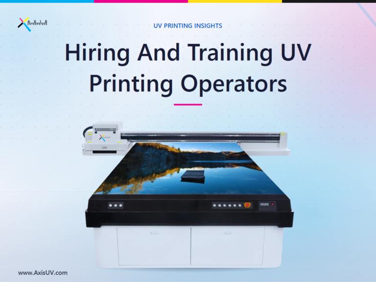 Hiring And Training Operators For A UV Printing Business: A Practical Playbook