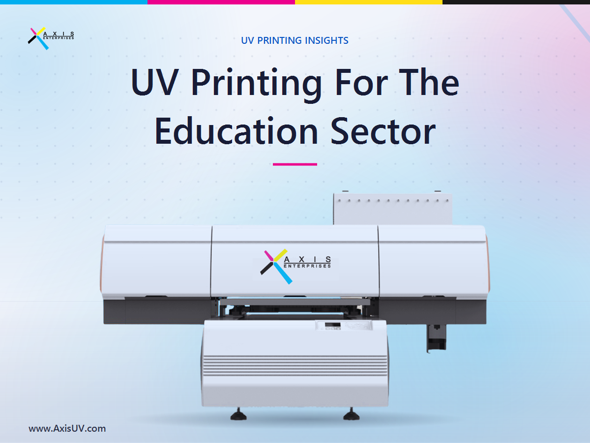 UV Printing for the Education Sector: A Fast-Growing Print Opportunity in India for 2026