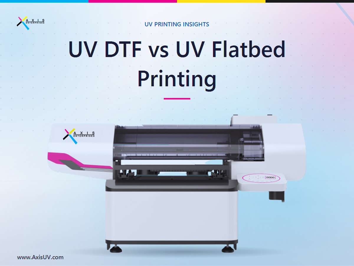 UV DTF vs UV Flatbed Printing: Which Machine Should You Buy?