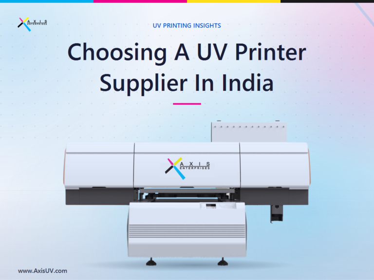 How To Choose The Right UV Printer Supplier In India: A 2026 Buyer's Guide