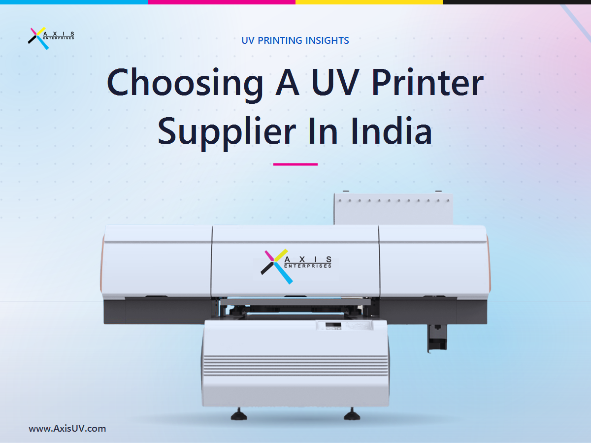 How To Choose The Right UV Printer Supplier In India: A 2026 Buyer's Guide