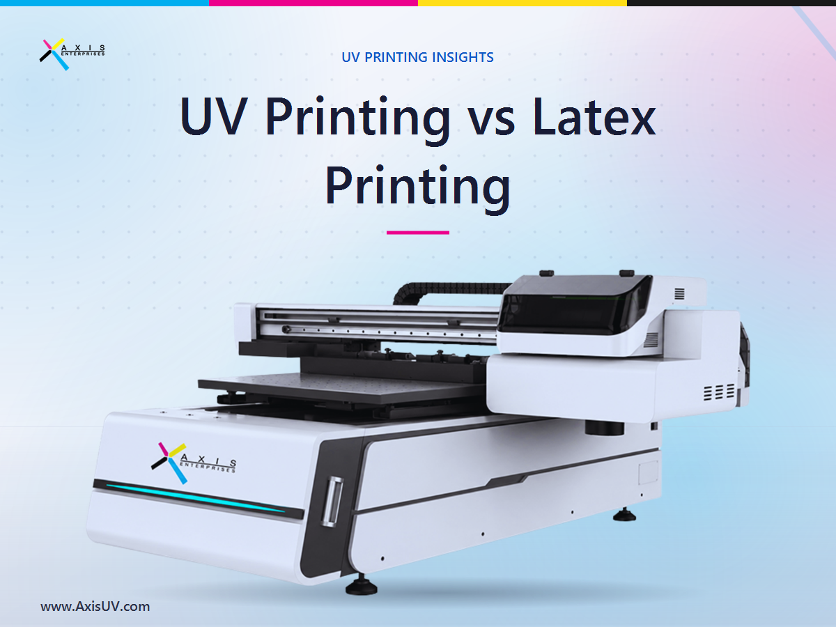 UV Printing vs Latex Printing: Which Wide-Format Technology Actually Fits an Indian Print Shop?
